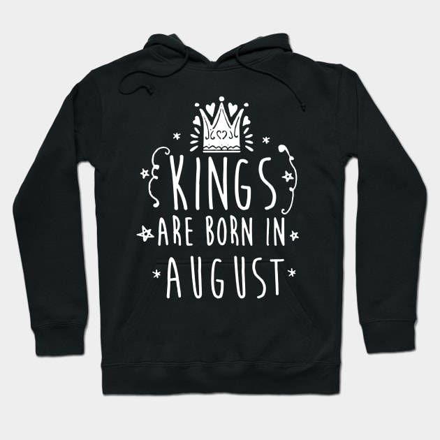 Kings are born in August Hoodie by carlospuentesart